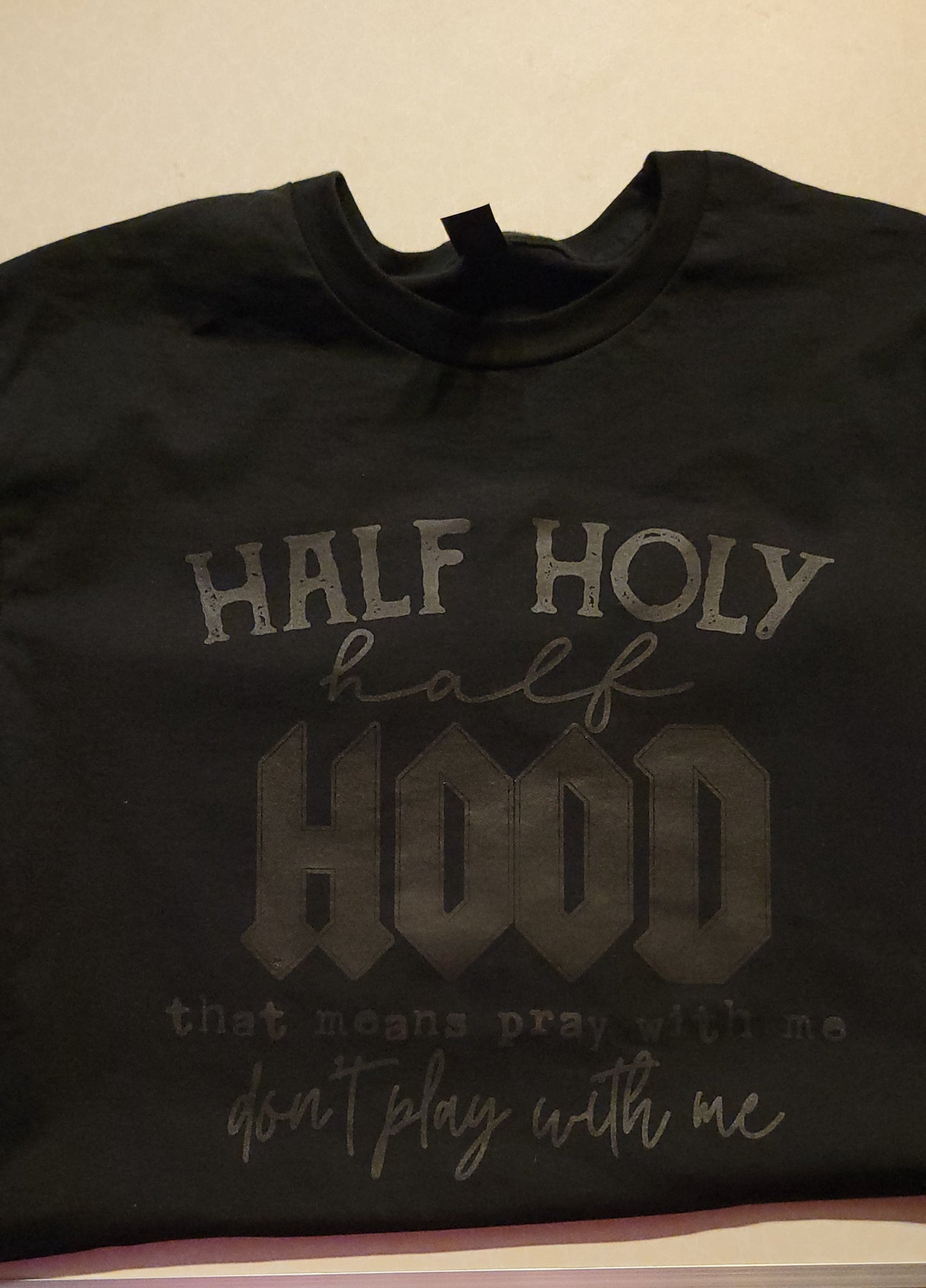 Half Hood Half Holy T-Shirt