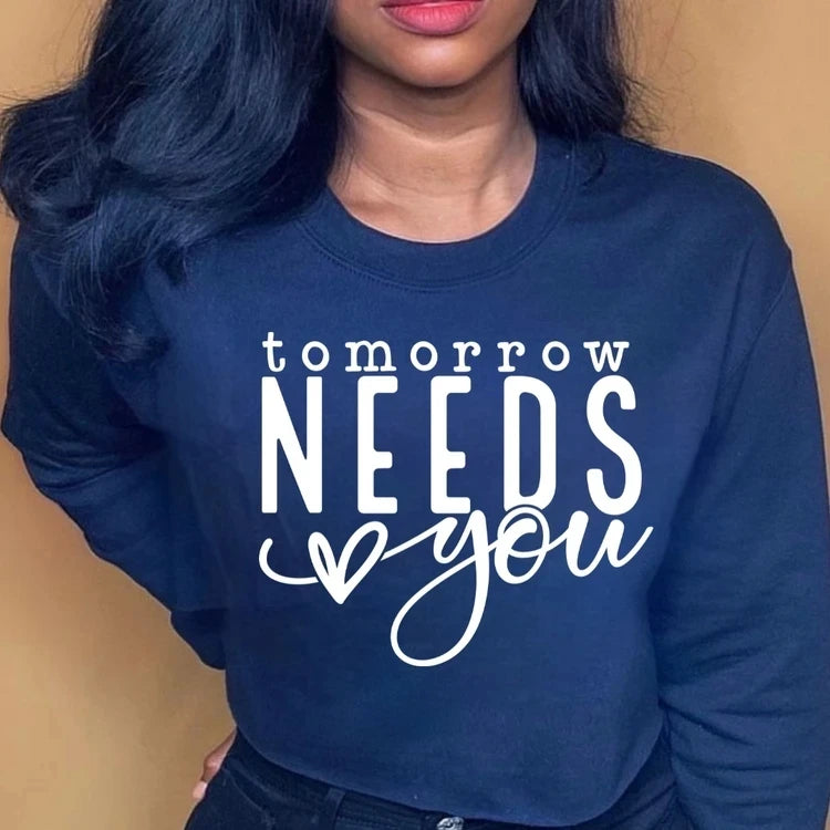 Tomorrow Needs You
