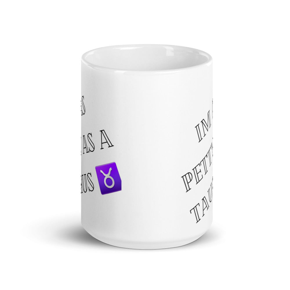 Petty as a taurus mug
