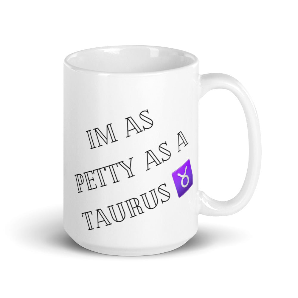 Petty as a taurus mug