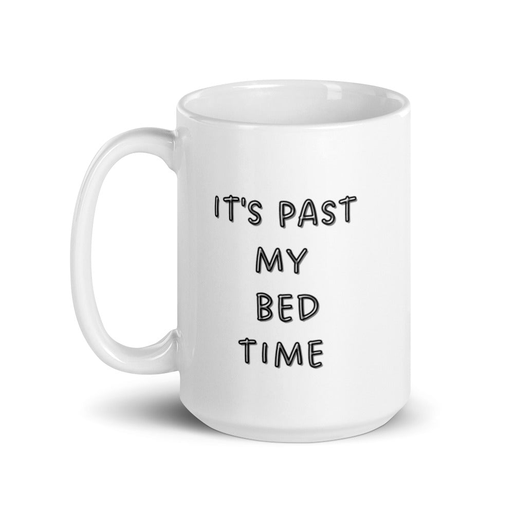 It's past my bed time mug