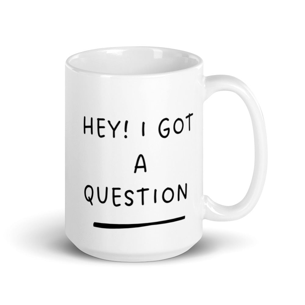 Got a question mug